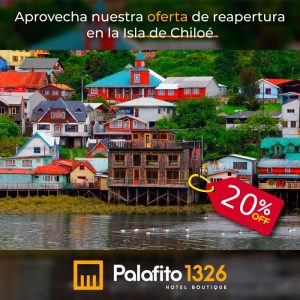 Oferta Semana Santa en Chiloé Palafito 1326 Hotel Boutique Chiloé Patagonia Chile Vacaciones 2021